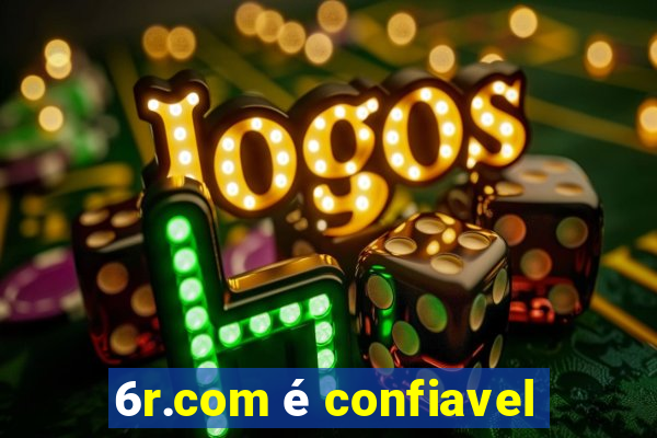 6r.com é confiavel